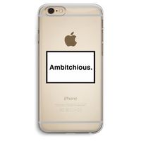 Ambitchious: iPhone 6 Plus / 6S Plus Transparant Hoesje
