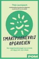 Smartphonevrij opgroeien Smartphonevrij opgroeien