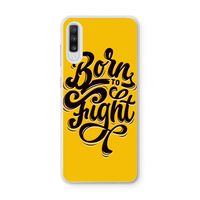 Born to Fight: Samsung Galaxy A70 Transparant Hoesje