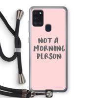 Morning person: Samsung Galaxy A21s Transparant Hoesje met koord Morning person: Samsung Galaxy A21s Transparant Hoesje met koord