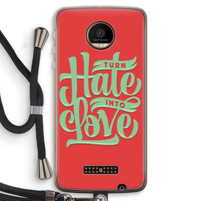 Turn hate into love: Motorola Moto Z Force Transparant Hoesje met koord