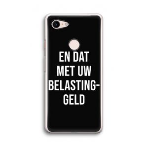 Belastinggeld - Zwart: Google Pixel 3 Transparant Hoesje
