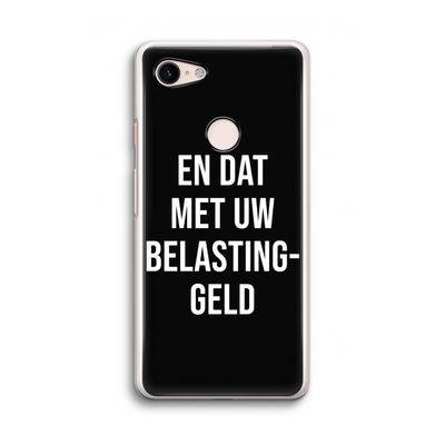 Belastinggeld - Zwart: Google Pixel 3 Transparant Hoesje