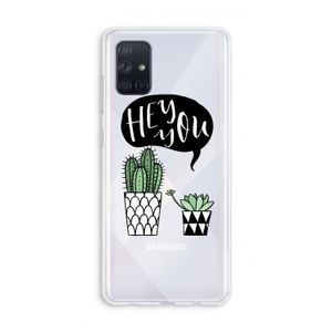 Hey you cactus: Galaxy A71 Transparant Hoesje