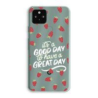 Don't forget to have a great day: Google Pixel 5a 5G Transparant Hoesje
