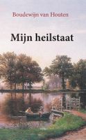 Mijn Heilstaat - Boudewijn van Houten - ebook