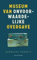 Museum van onvoorwaardelijke overgave (Paperback)