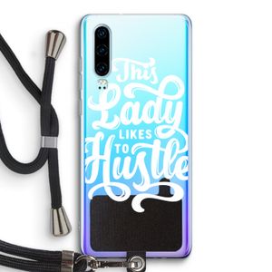 Hustle Lady: Huawei P30 Transparant Hoesje met koord
