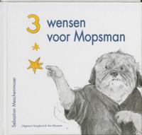Drie wensen voor Mopsman (Hardback)