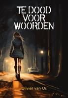 Te dood voor woorden - Olivier van Os - ebook