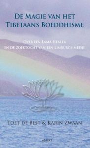 De magie van het Tibetaans Boeddhisme - Karin Zwaan, Toet De Best - ebook