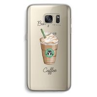 But first coffee: Samsung Galaxy S7 Transparant Hoesje