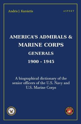 America&apos;s Admirals & Marine Corps Generals 1900-1945 (Paperback)