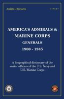 America&apos;s Admirals & Marine Corps Generals 1900-1945 (Paperback)