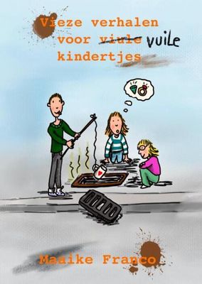 Vieze verhalen voor vuile kindertjes - Maaike Franco - Paperback (9789464052695)