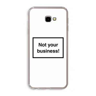 Not your business: Samsung Galaxy J4 Plus Transparant Hoesje