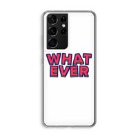 Whatever: Samsung Galaxy S21 Ultra Transparant Hoesje