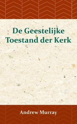 De Geestelijke Toestand der Kerk (Paperback)