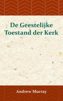 De Geestelijke Toestand der Kerk (Paperback)