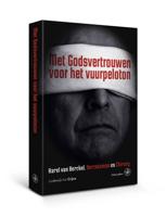Met Godsvertrouwen voor het vuurpeloton (Paperback)