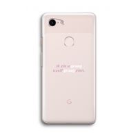 uzelf graag zien: Google Pixel 3 Transparant Hoesje