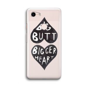 Big butt bigger heart: Google Pixel 3 Transparant Hoesje