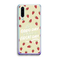 Don't forget to have a great day: Huawei P30 Transparant Hoesje