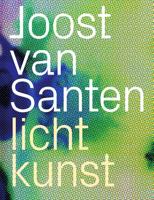 Joost van Santen - lichtkunst (Paperback)