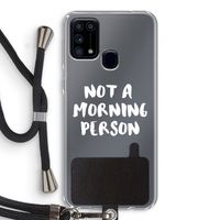 Morning person: Samsung Galaxy M31 Transparant Hoesje met koord