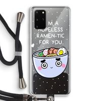 I'm A Hopeless Ramen-Tic For You: Samsung Galaxy S20 Plus Transparant Hoesje met koord