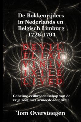 De Bokkenrijders in Nederlands en Belgisch Limburg 1726-1794 (Paperback)