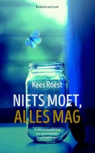 Niets moet, alles mag - Kees Roest - ebook