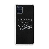 Never lose your value: Galaxy A51 4G Transparant Hoesje