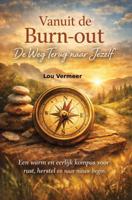 Vanuit de Burn-out, De weg terug naar jezelf - Lou Vermeer - ebook