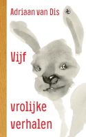 Vijf vrolijke verhalen - Adriaan van Dis - ebook