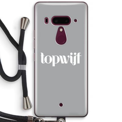 Topwijf Grijs Wit: HTC U12+ Transparant Hoesje met koord