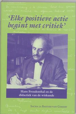 &apos;Elke positieve actie begint met critiek&apos; (Paperback)