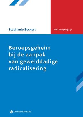 Beroepsgeheim bij de aanpak van gewelddadige radicalisering (Paperback)