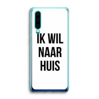 Ik wil naar huis: Huawei P30 Transparant Hoesje