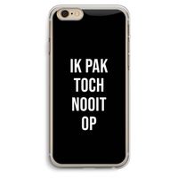 Ik pak nooit op - Zwart: iPhone 6 Plus / 6S Plus Transparant Hoesje