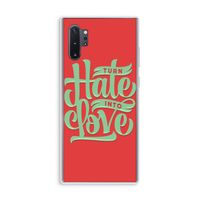 Turn hate into love: Samsung Galaxy Note 10 Plus Transparant Hoesje
