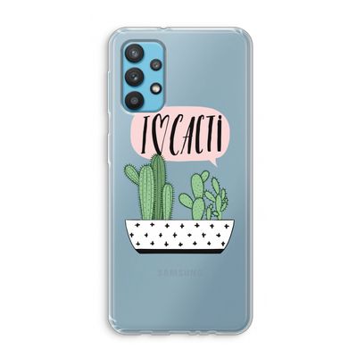 I love cacti: Samsung Galaxy A32 4G Transparant Hoesje