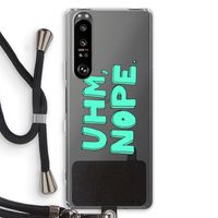 UHM, NOPE.: Sony Xperia 1 III Transparant Hoesje met koord