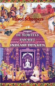 De wortels van het Indiase denken - Alfred R. Scheepers - ebook