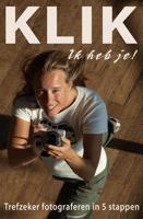 KLIK Ik heb je! - Trefzeker digitaal fotograferen in 5 stappen - Peter de Ruiter - ebook