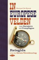 Reisgids In Europese velden - van Sarajevo tot Compiegne | Standaard Uitgeverij Reisgids In Europese velden - van Sarajevo tot Compiegne | Standaard Uitgeverij