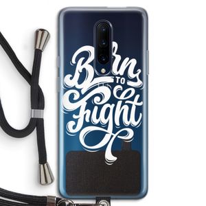Born to Fight: OnePlus 7 Pro Transparant Hoesje met koord