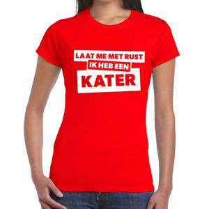 Laat me met rust ik heb een kater tekst t-shirt rood dames