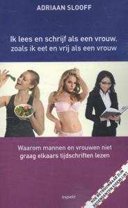 Ik lees en schrijf als een vrouw, zoals ik eet en vrij als een vrouw (Paperback)