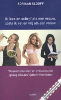 Ik lees en schrijf als een vrouw, zoals ik eet en vrij als een vrouw (Paperback)